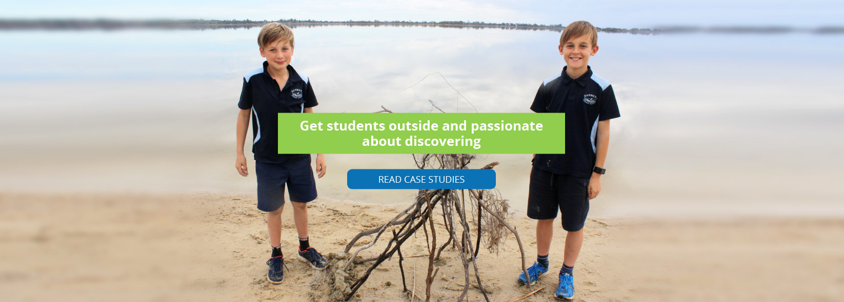 Get students outside and passionate about discovering: Read Case Studies
